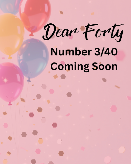 Dear Forty: 9/15/26